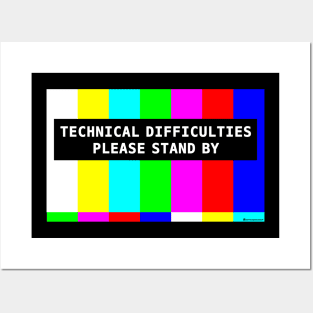 TECHNICAL DIFFICULTIES Posters and Art